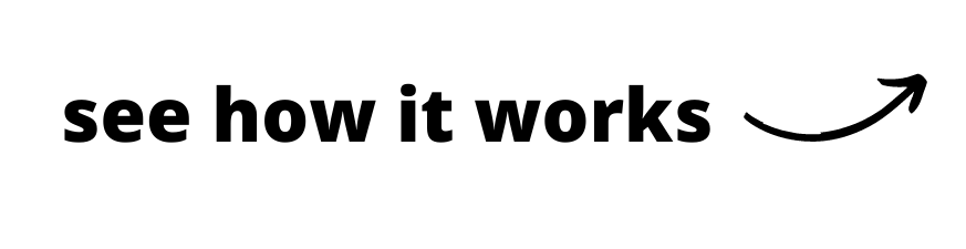 See how it works